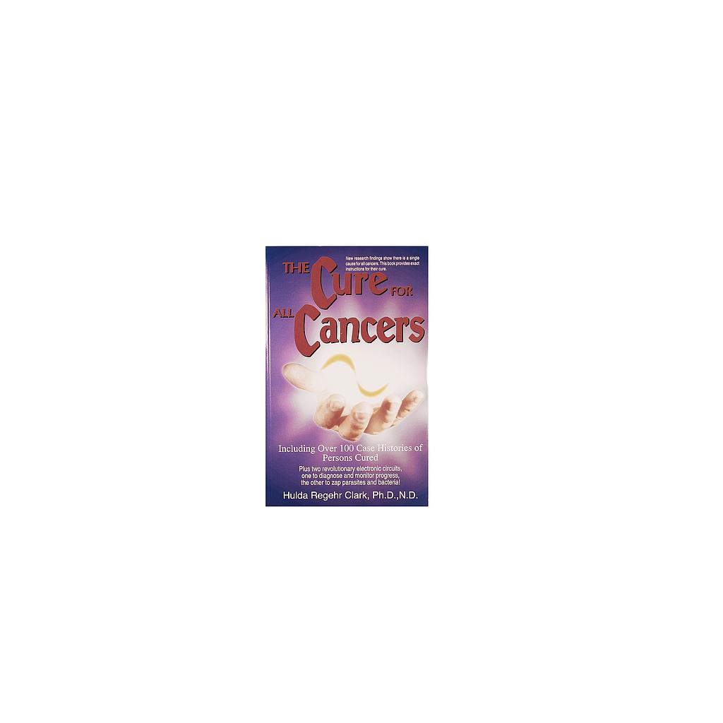 The Cure for All Cancers du Dr Hulda Clark (anglais)