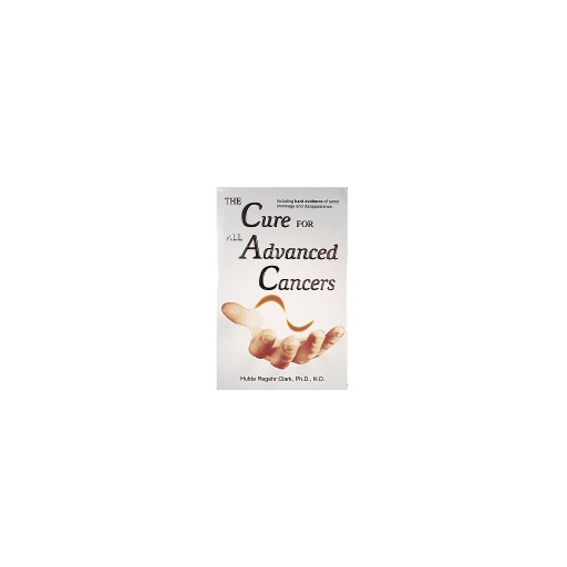 [BUCH_CFAAC] The Cure for All Advanced Cancers von Dr. Hulda Clark (englisch)