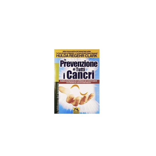 [BUCH_LA_PREVENZIONE] La Prevenzione di tutti i cancri